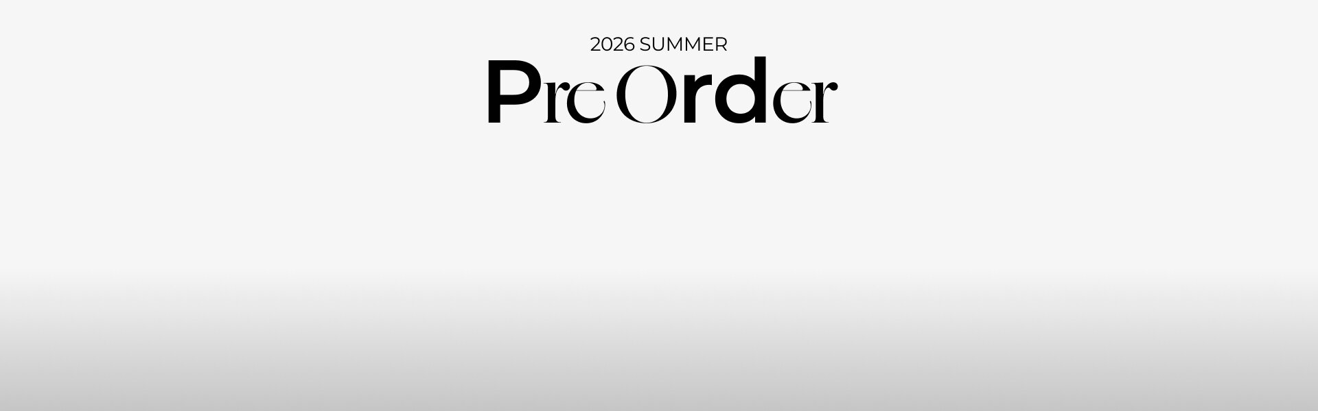 2026 SUMMER Pre Order